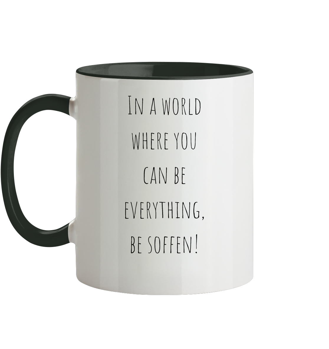 In a World where you can be - Tasse zweifarbig