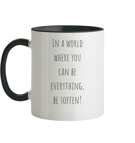 In a World where you can be - Tasse zweifarbig